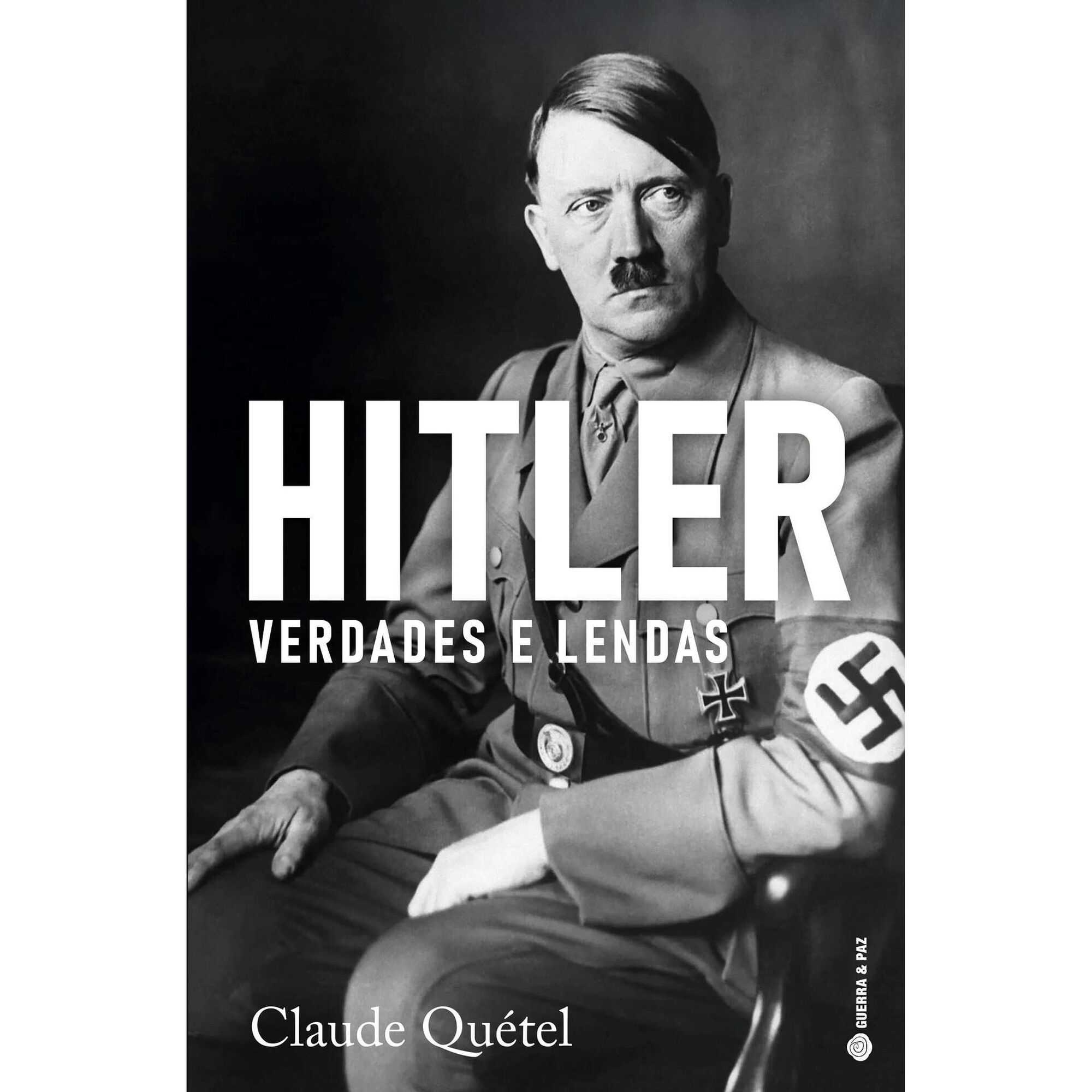 Hitler, Verdades e Lendas Hitler, Verdades e Lendas