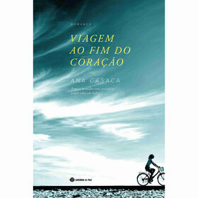 Viagem ao Fim do Cora&ccedil;&atilde;o de Ana Casaca