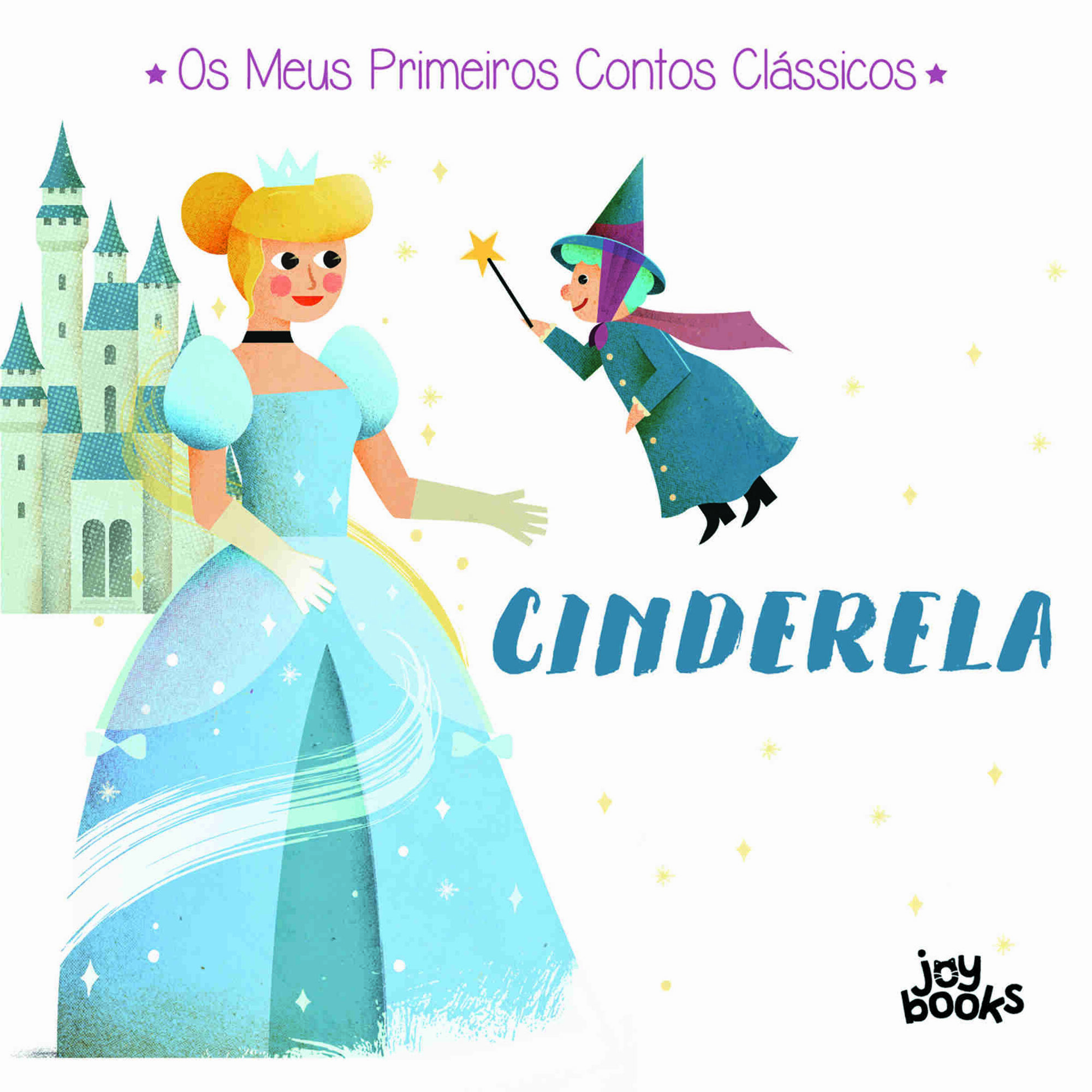 Os Meus Primeiros Contos Clássicos - Cinderela