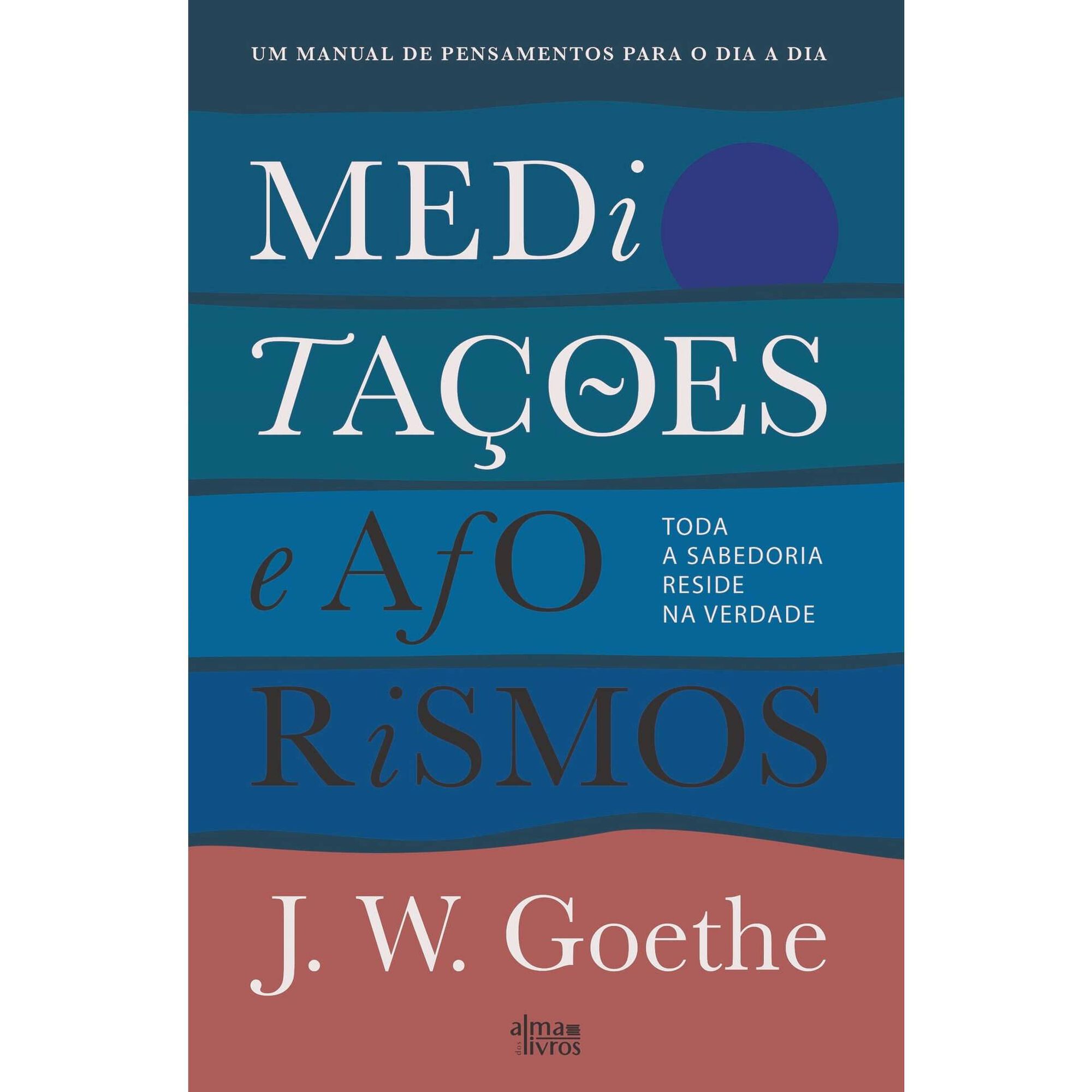 Medita&ccedil;&otilde;es e Aforismos de Johann Wolfgang Goethe