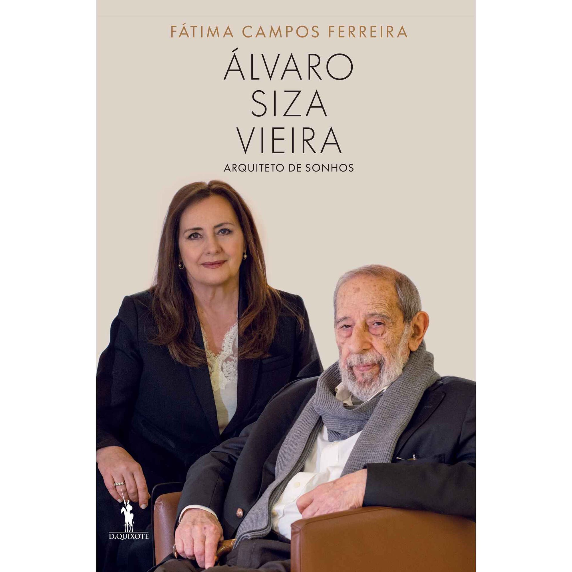 &Aacute;lvaro Siza Vieira - Arquiteto de Sonhos de F&aacute;tima Campos Ferreira