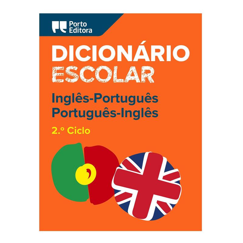 Dicionário Escolar de Inglês-Português/Português-Inglês - 7.º, 8.º e 9.º Ano de Porto Editora