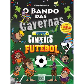 O Bando das Cavernas N.&ordm; 49  - Supercampe&otilde;es de Futebol de Nuno Caravela
