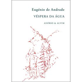V&eacute;spera da &Aacute;gua de Eug&eacute;nio de Andrade