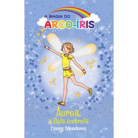 A Magia do Arco-íris Nº 3 - Áurea, a Fada Amarela de Daisy Meadows