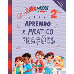 Supermi&uacute;dos - Aprendo e Pratico Fra&ccedil;&otilde;es - 2.&ordm; Ano
