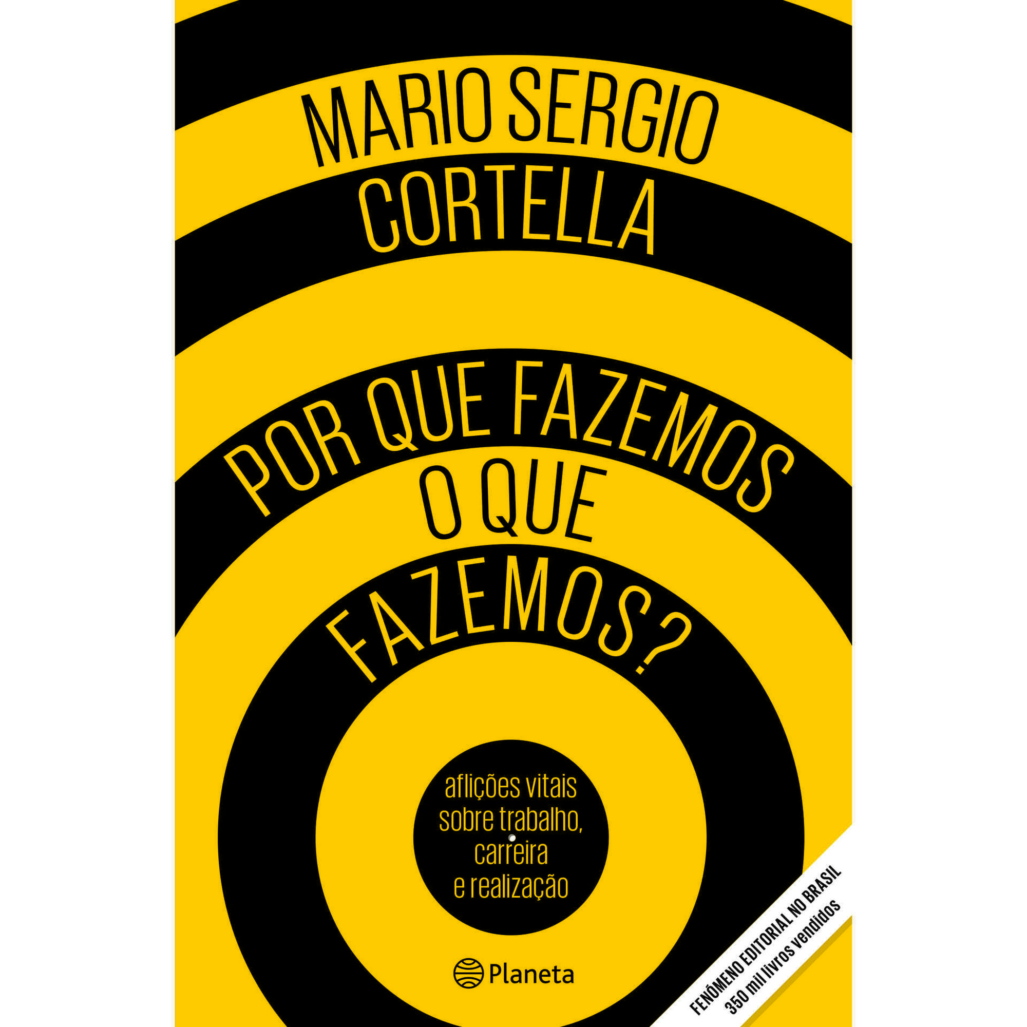 Por Que Fazemos o que Fazemos? de Mario Sergio Cortella
