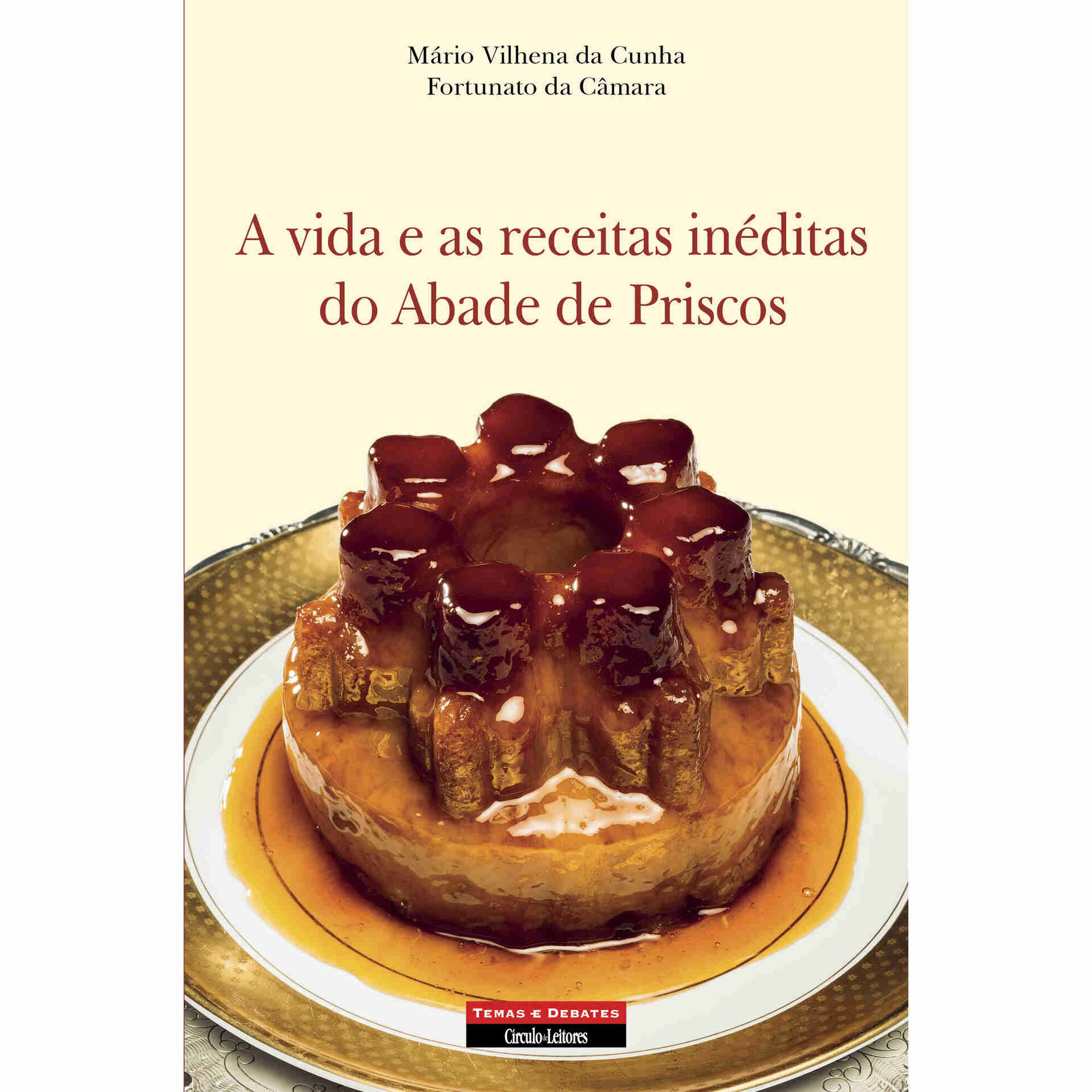 A Vida e as Receitas In&eacute;ditas do Abade de Priscos