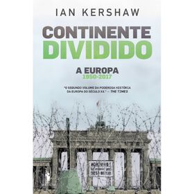 Continente Dividido: A Europa 1950-2017 de Ian Kershaw