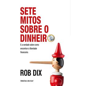 Sete Mitos sobre o Dinheiro de Rob Dix