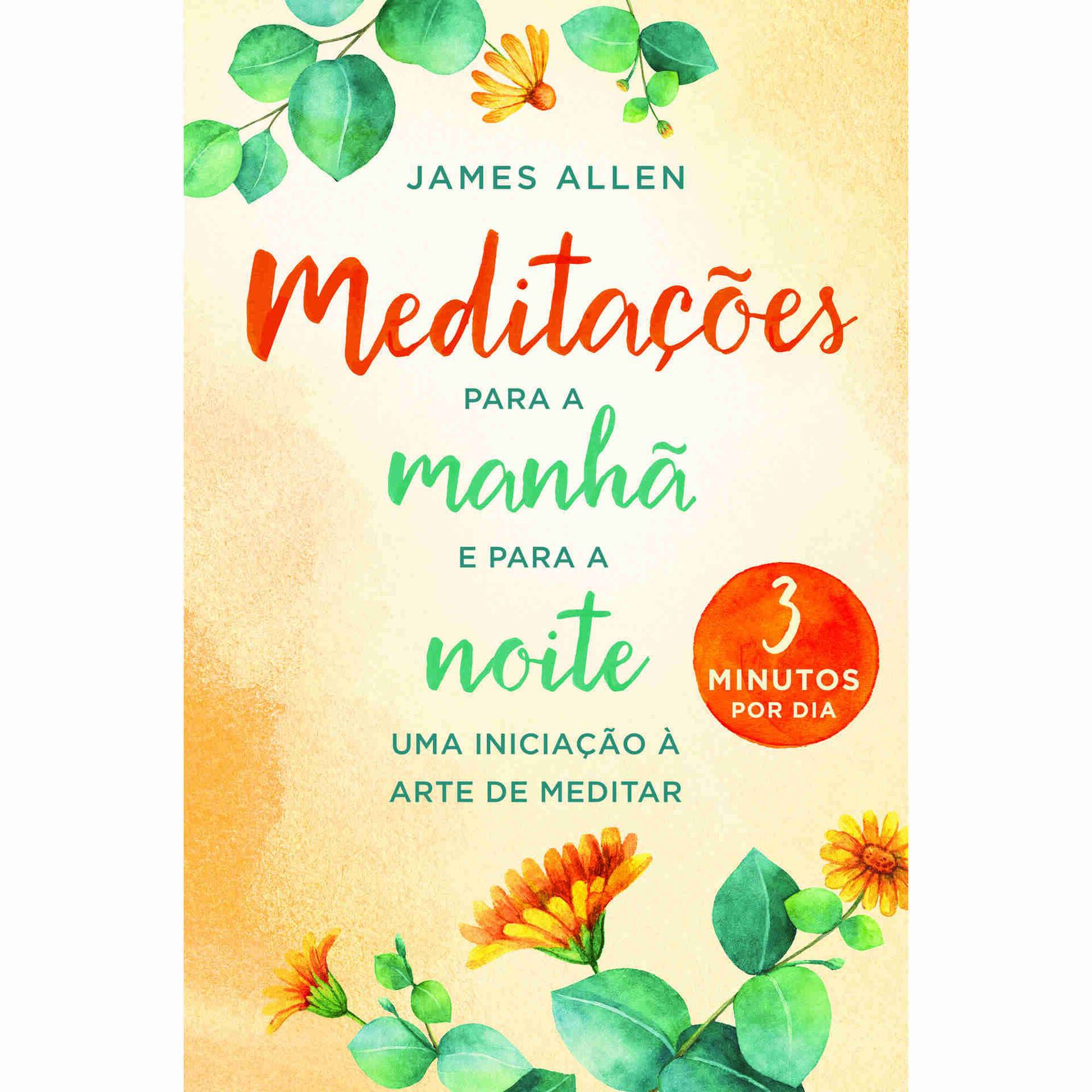 Medita&ccedil;&otilde;es para a Manh&atilde; e para a Noite de James Allen