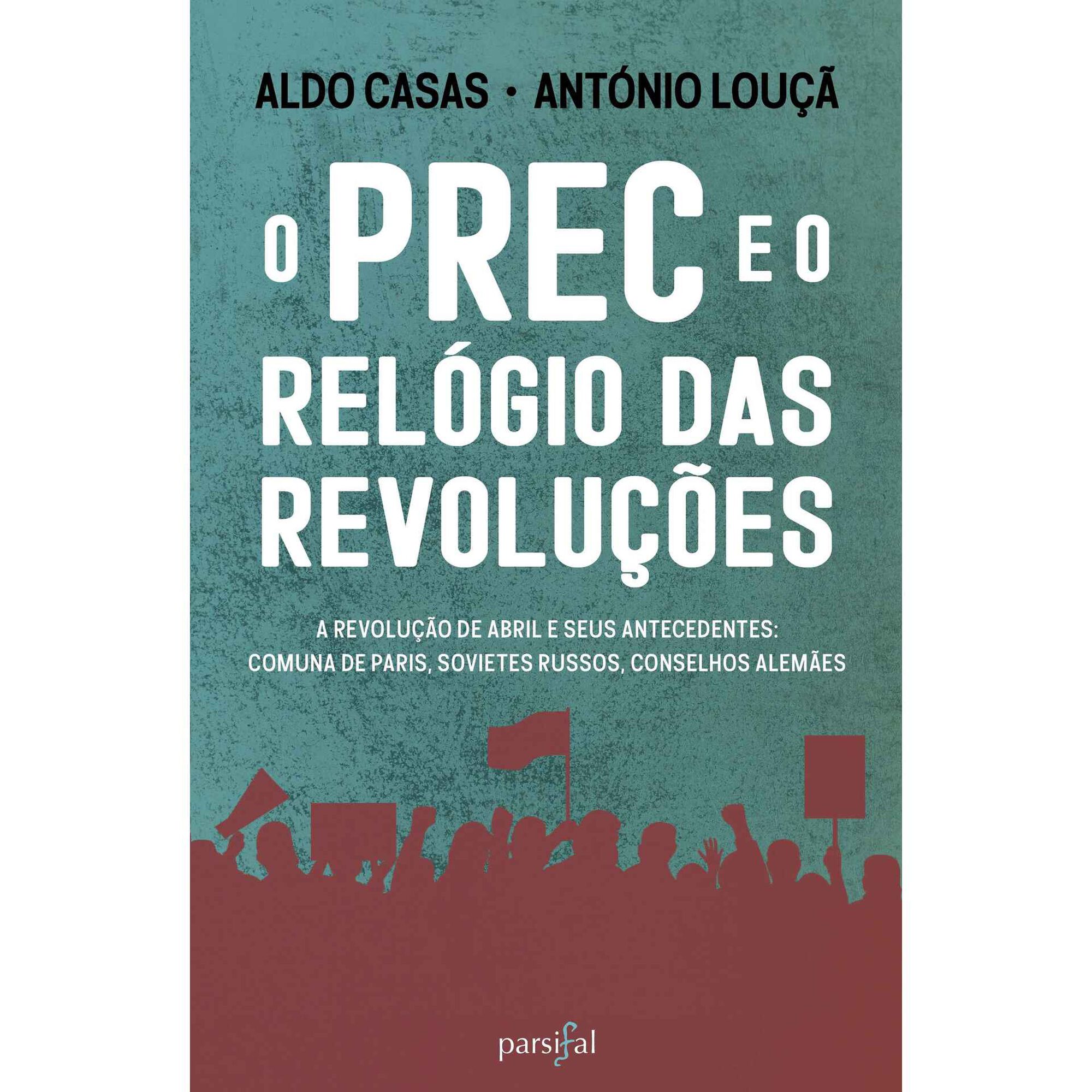 O PREC e o Rel&oacute;gio das Revolu&ccedil;&otilde;es de Aldo Casas e Ant&oacute;nio Lou&ccedil;&atilde;