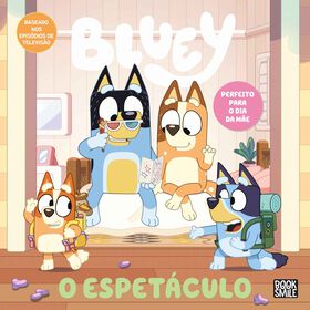 Bluey - O Espet&aacute;culo