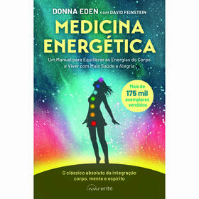 Medicina Energ&eacute;tica de Donna Eden e David Feinstein