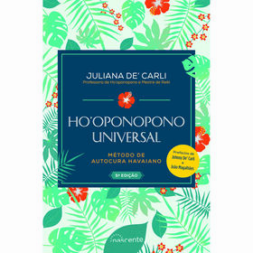 Ho'oponopono Universal de Juliana De' Carli