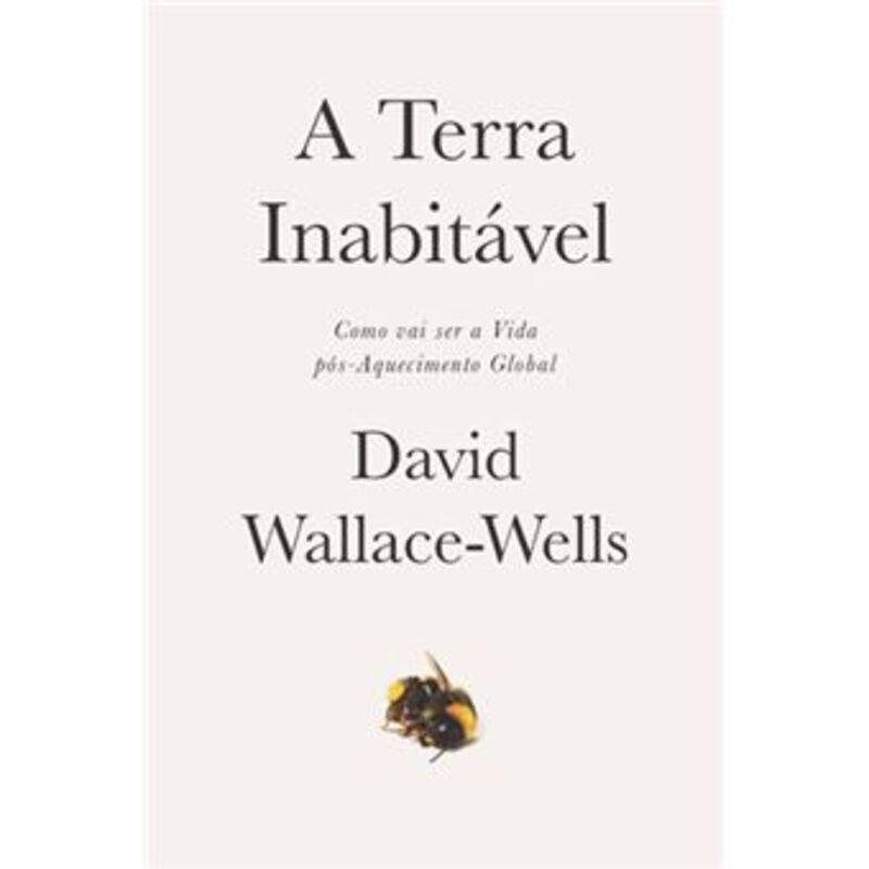 A Terra Inabitável de David Wallace-Wells