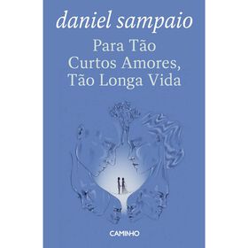Para T&atilde;o Curtos Amores, T&atilde;o Longa Vida de Daniel Sampaio
