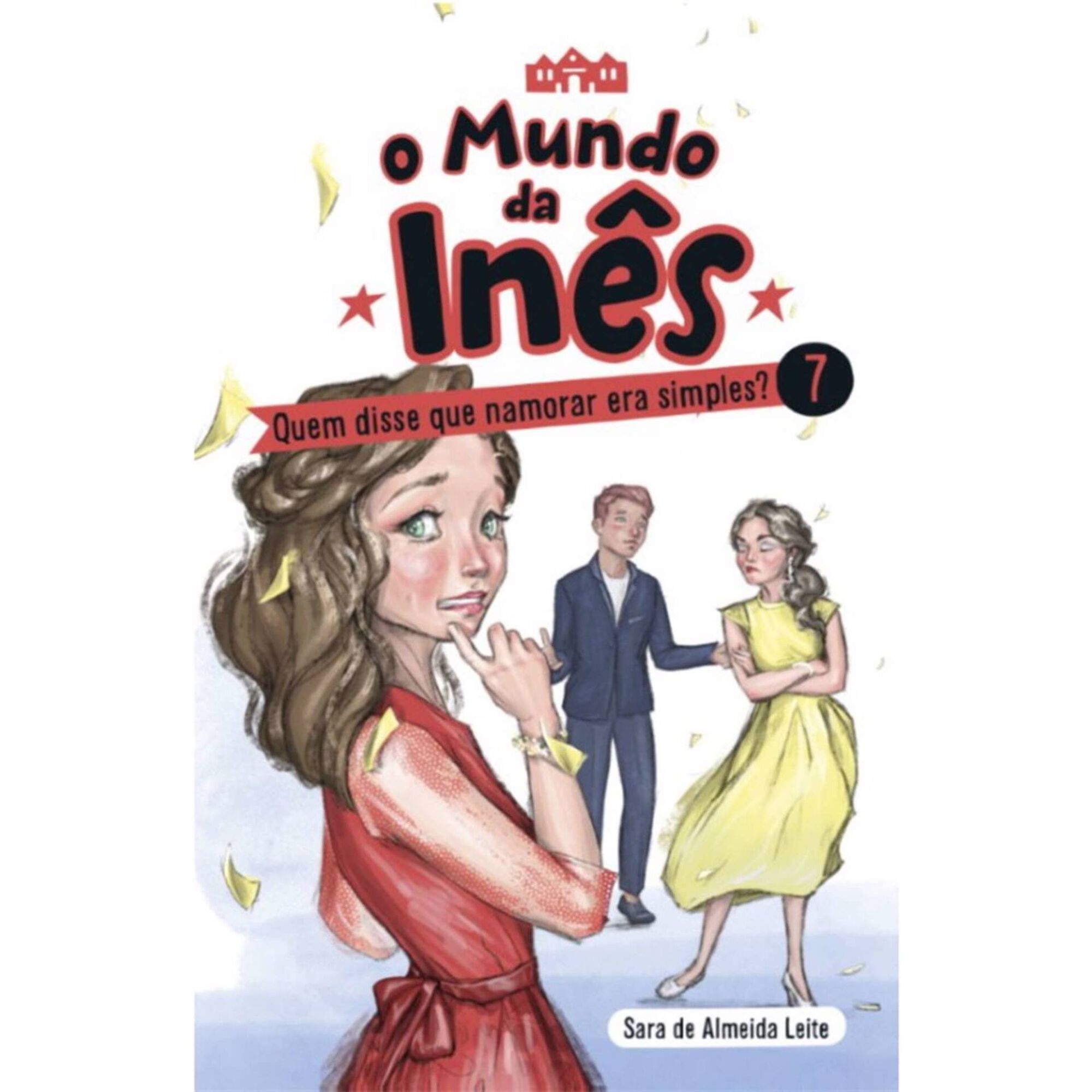O Mundo da Inês - Quem disse que Namorar Era Simples?