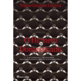 O Homem Domesticado de Nuno Gomes Garcia