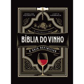 B&iacute;blia do Vinho - O Guia Definitivo de Madeline Puckette e Justin Hammack