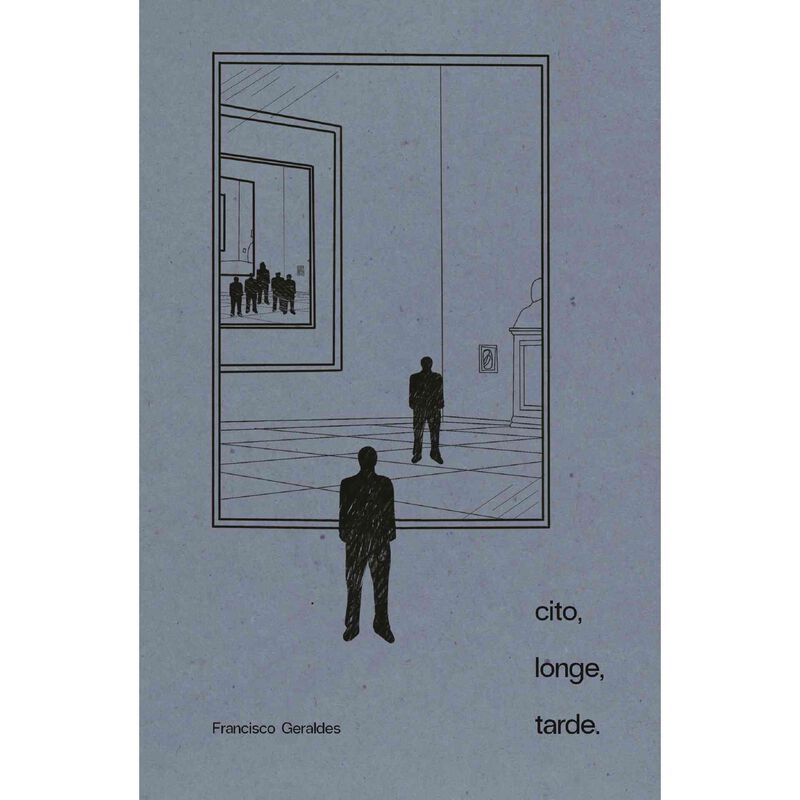 Cito, Longe, Tarde de Francisco Geraldes
