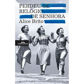 Perdeu-se Rel&oacute;gio de Senhora de Alice Brito