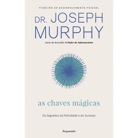 As Chaves M&aacute;gicas de Joseph Murphy