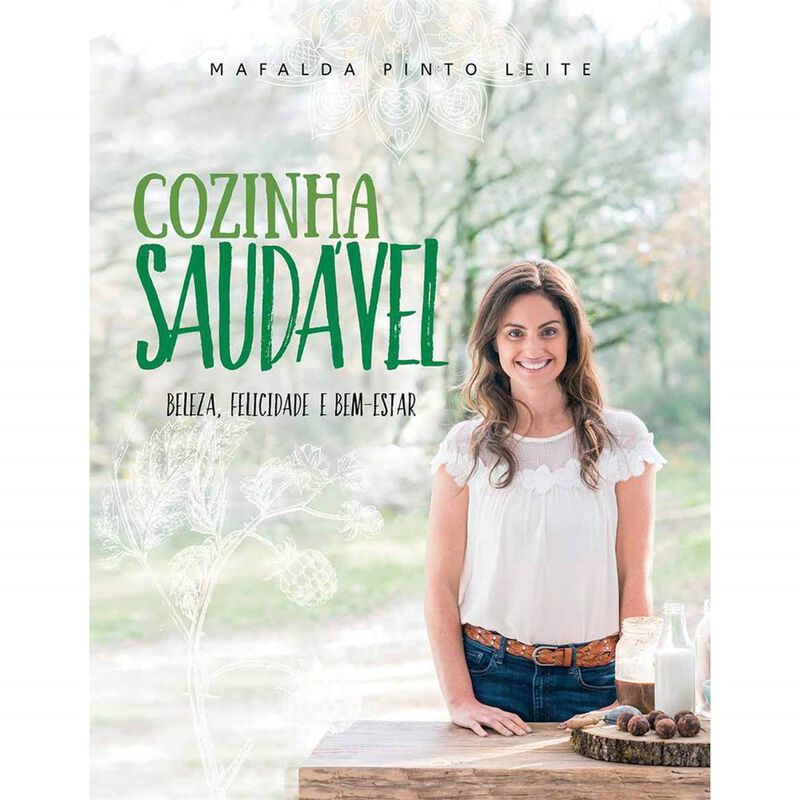 Cozinha Saudável de Mafalda Pinto Leite