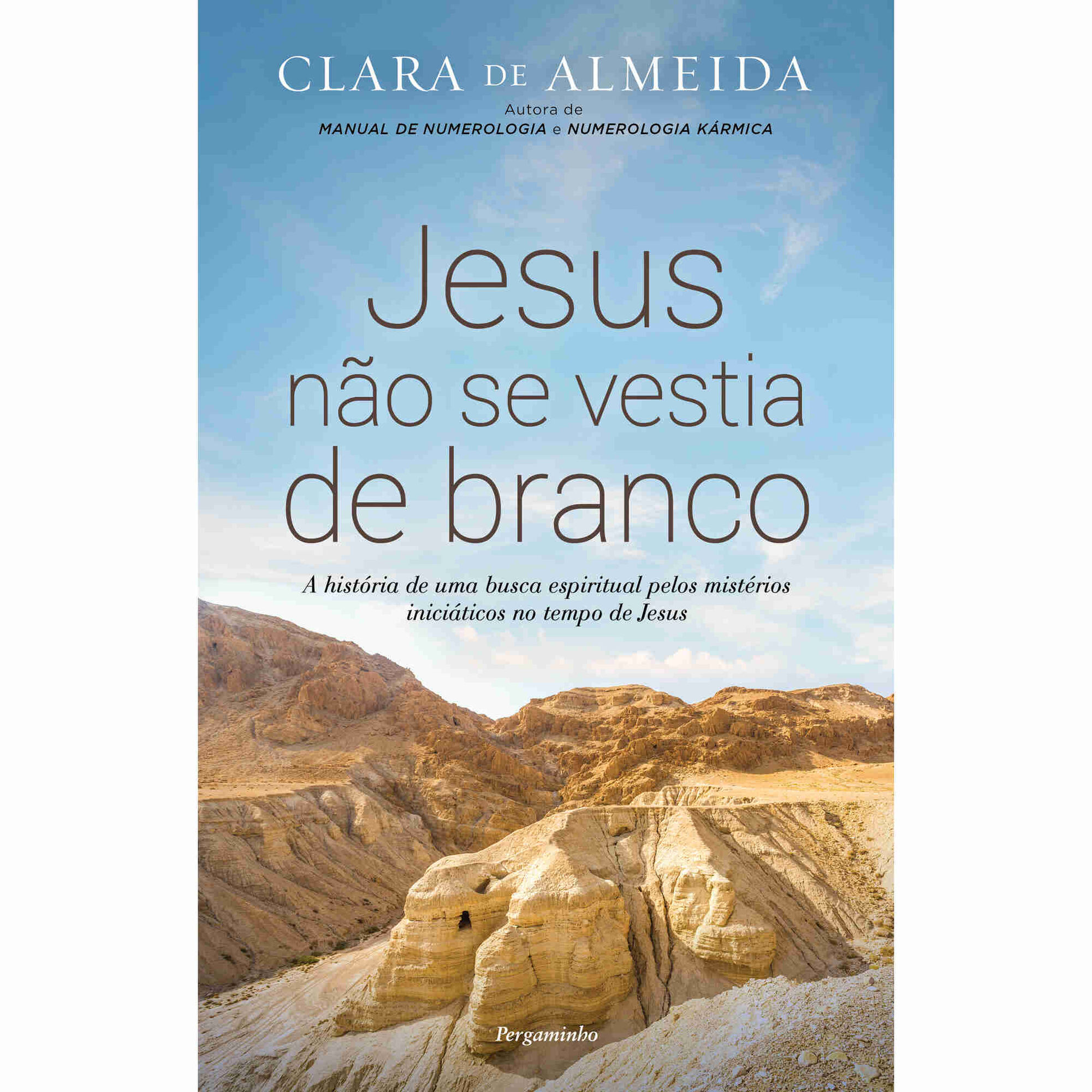 Jesus N&atilde;o Se Vestia de Branco de Clara de Almeida