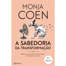 A Sabedoria da Transforma&ccedil;&atilde;o de Monja Coen