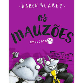 Os Mauz&otilde;es - Epis&oacute;dio 3: O Bola de Pelo Contra-ataca