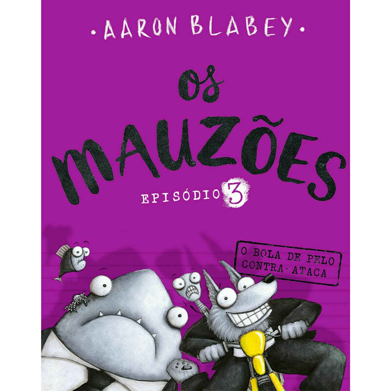 Os Mauzões - Episódio 3: O Bola de Pelo Contra-ataca de Aaron Blabey
