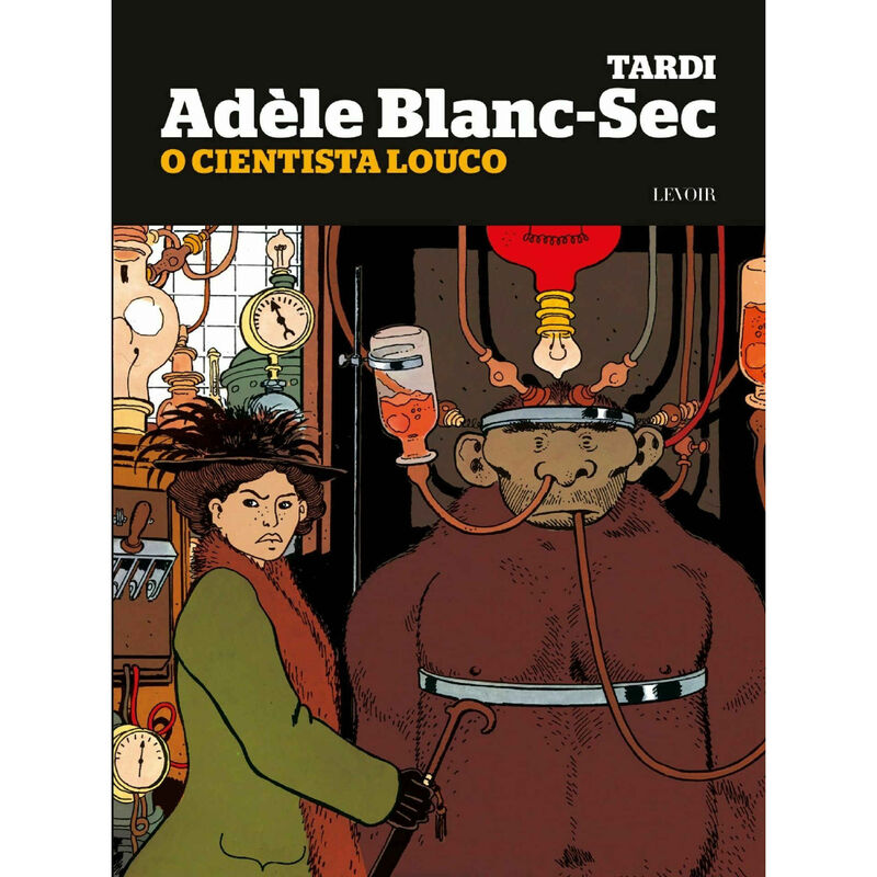 Adèle Blanc-Sec - O Cientista Louco de Jacques Tardi