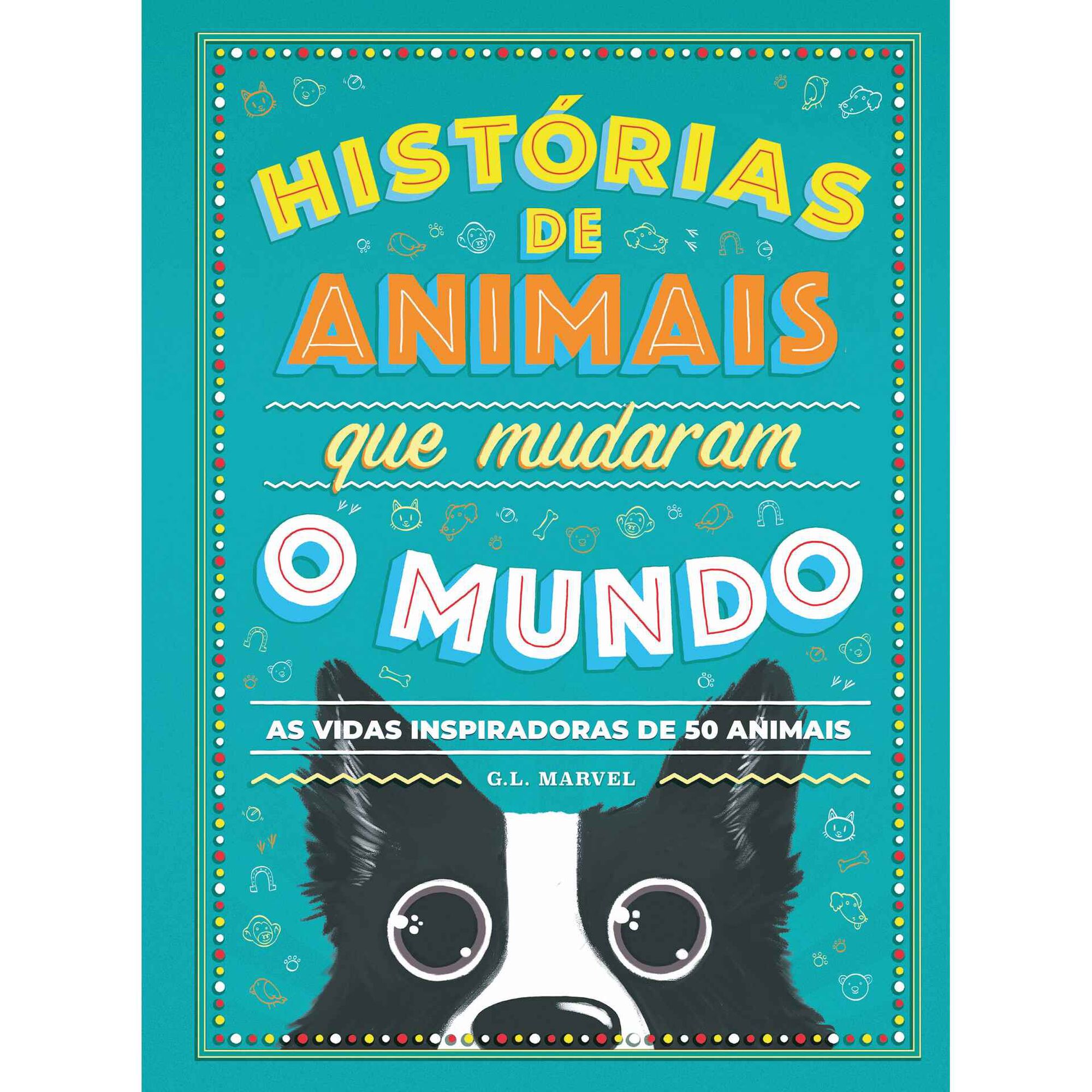 Histórias de Animais que Mudaram o Mundo Histórias de Animais que Mudaram o Mundo