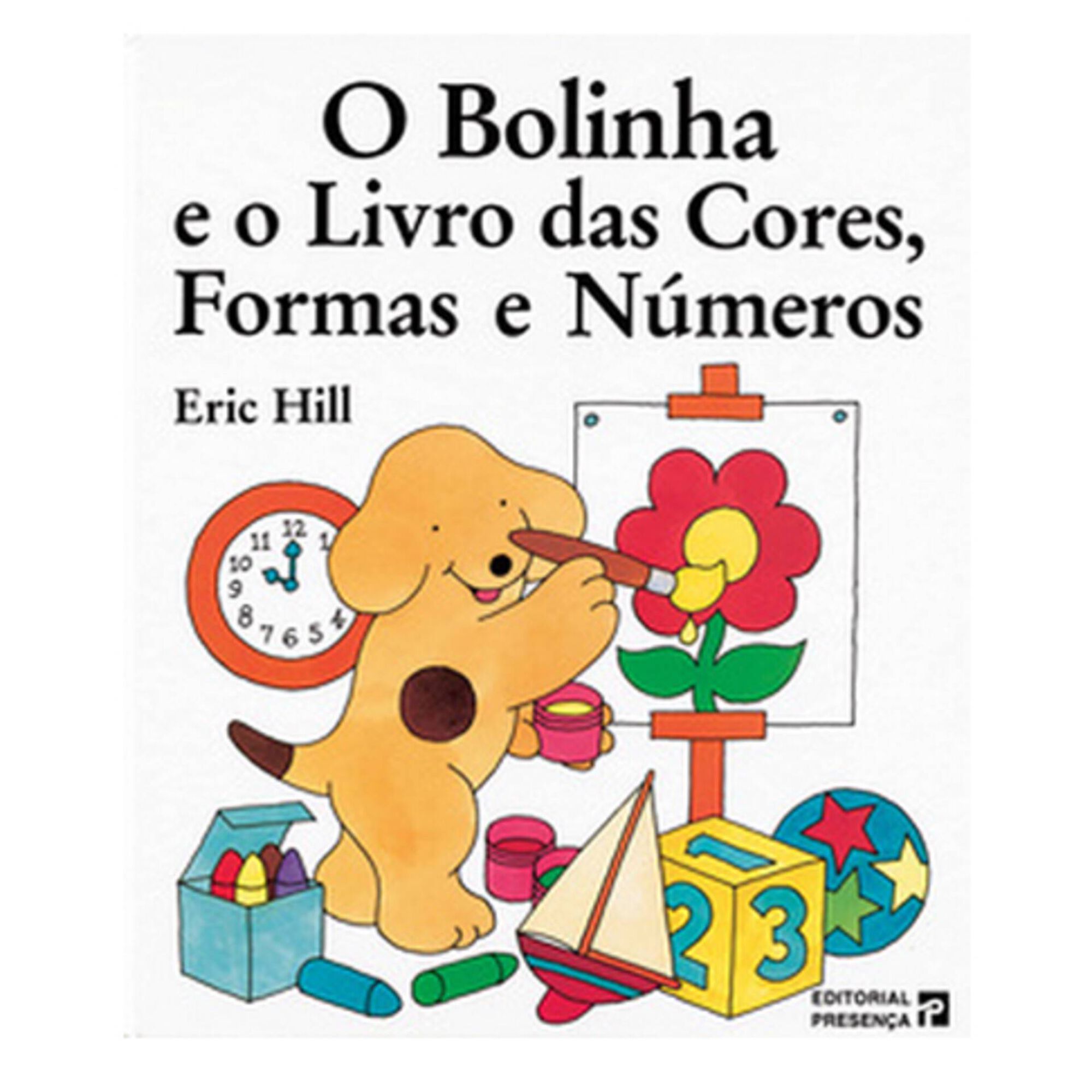 O Bolinha e o Livro das Cores, Formas e N&uacute;meros de Eric Hill