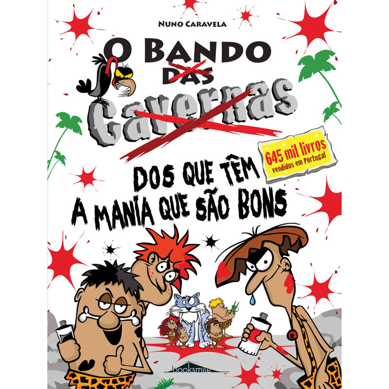 O Bando das Cavernas Nº 28 - O Bando dos que Têm a Mania que São Bons de Nuno Caravela