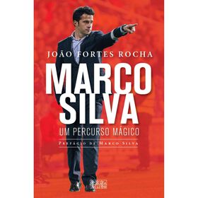 Marco Silva - Um Percurso M&aacute;gico de Jo&atilde;o Fortes Rocha