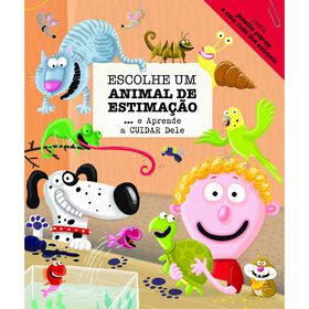 Escolhe Um Animal de Estimação… e Aprende a Cuidar Dele