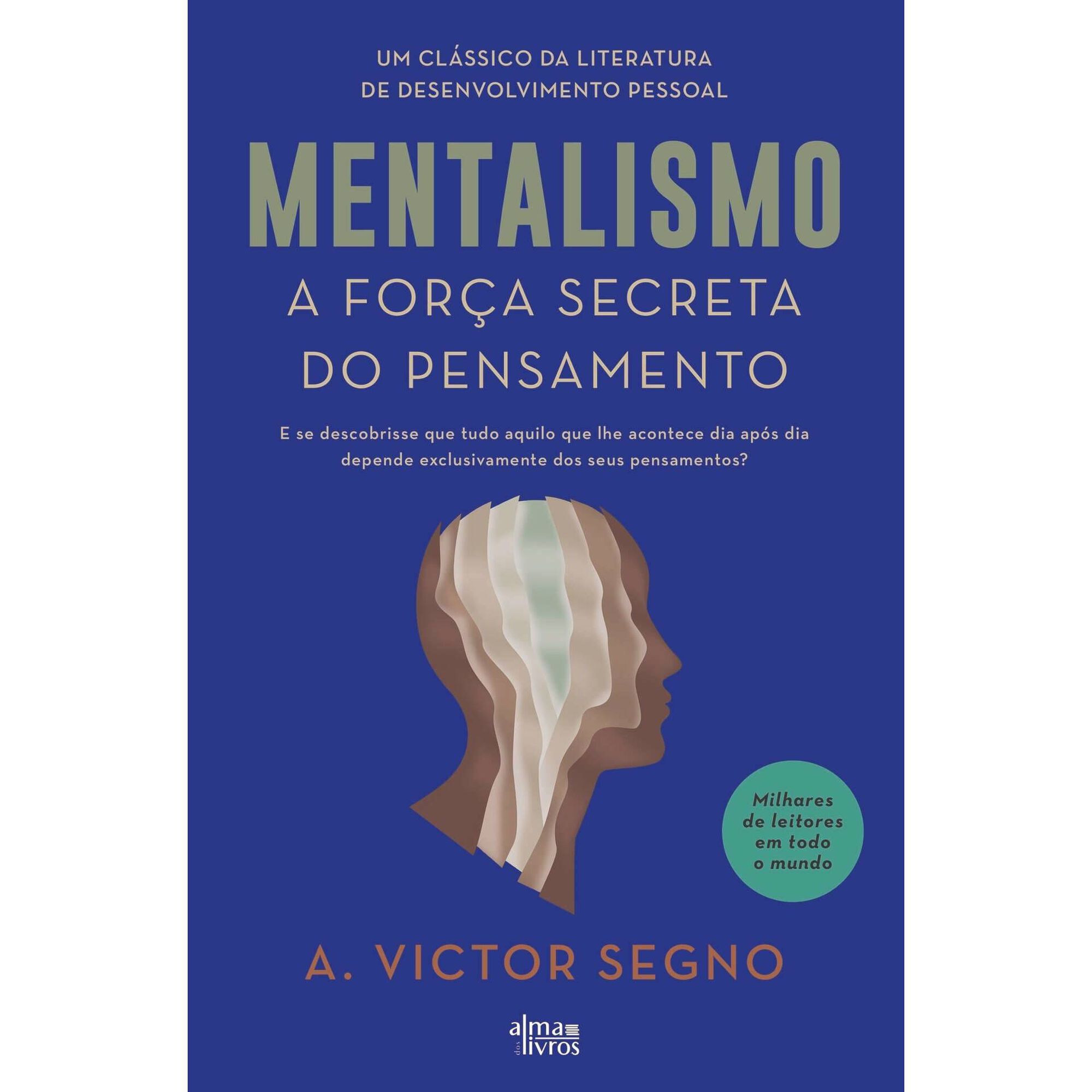 Mentalismo - A For&ccedil;a Secreta do Pensamento de A. Victor Segno