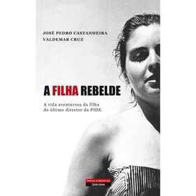 A Filha Rebelde de Jos&eacute; Pedro Castanheira