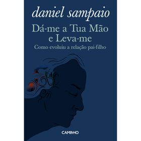 D&aacute;-me a Tua M&atilde;o e Leva-me de Daniel Sampaio