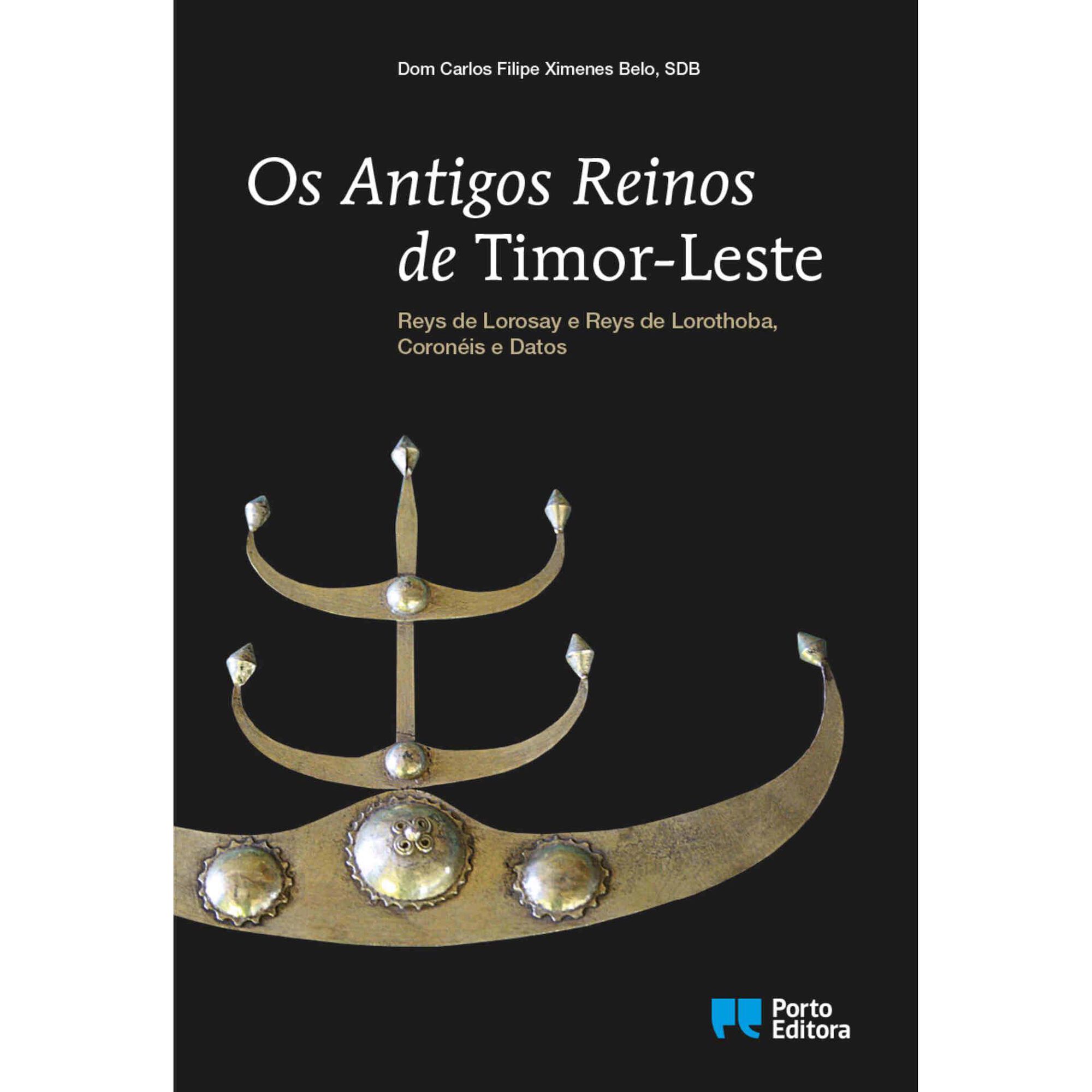 Os Antigos Reinos de Timor-Leste de Dom Carlos Filipe Ximenes Belo, SDB