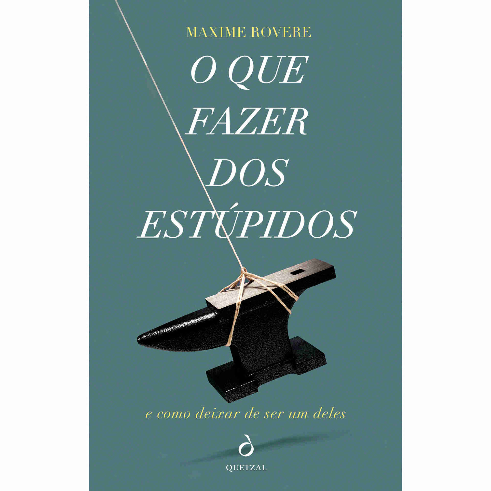 O Que Fazer dos Est&uacute;pidos de Maxime Rovere