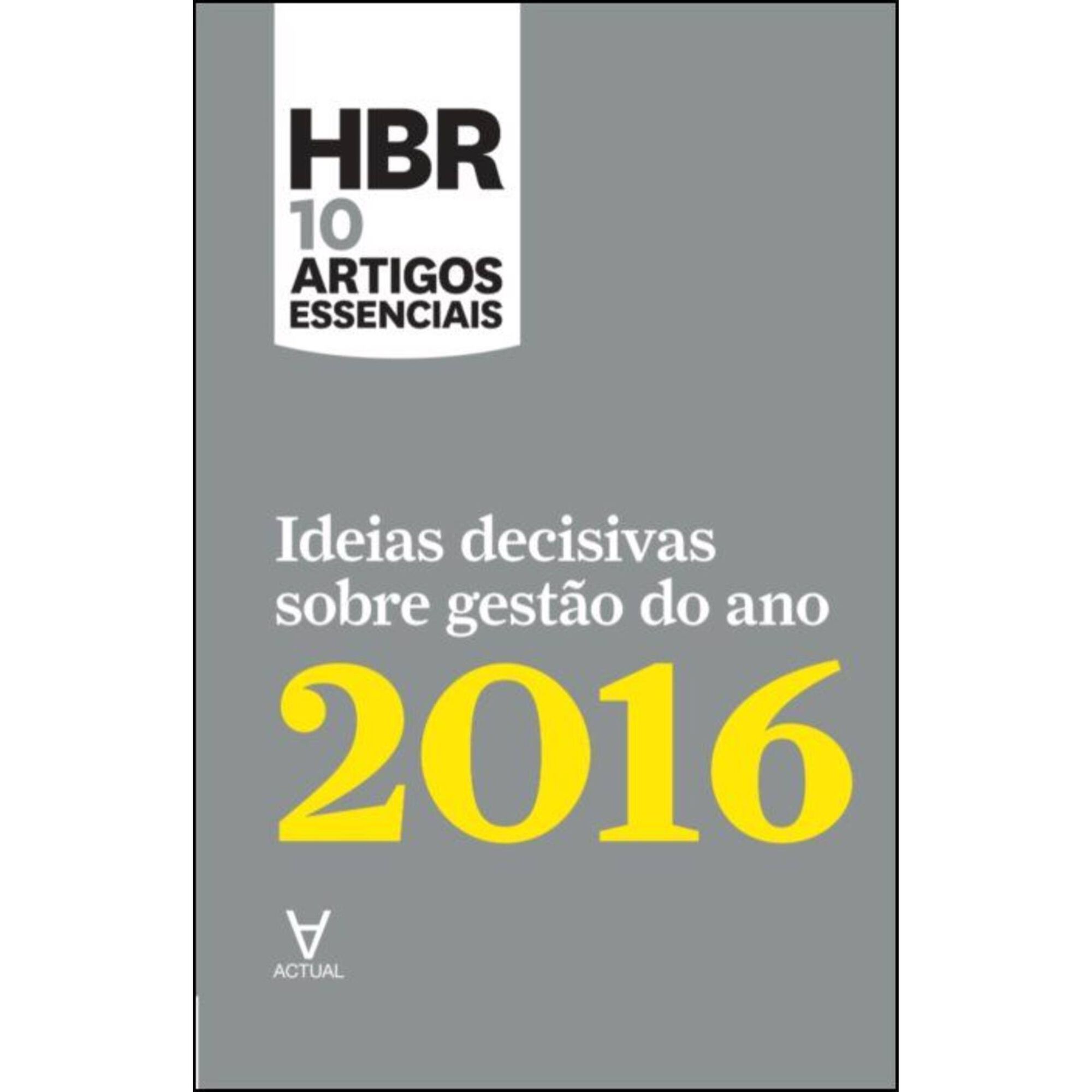 Ideias Decisivas sobre Gest&atilde;o do Ano 2016 de Marcus Buckingham
