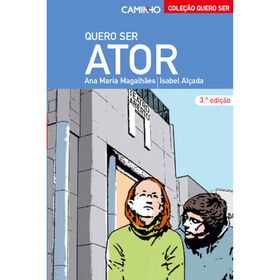 Quero Ser Actor de Ana Maria Magalh&atilde;es