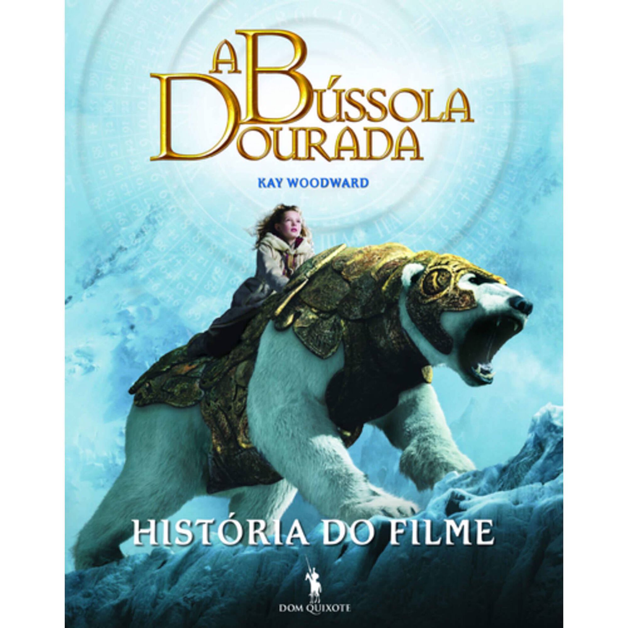 A B&uacute;ssola Dourada (Hist&oacute;ria do Filme) de Kay Woodward