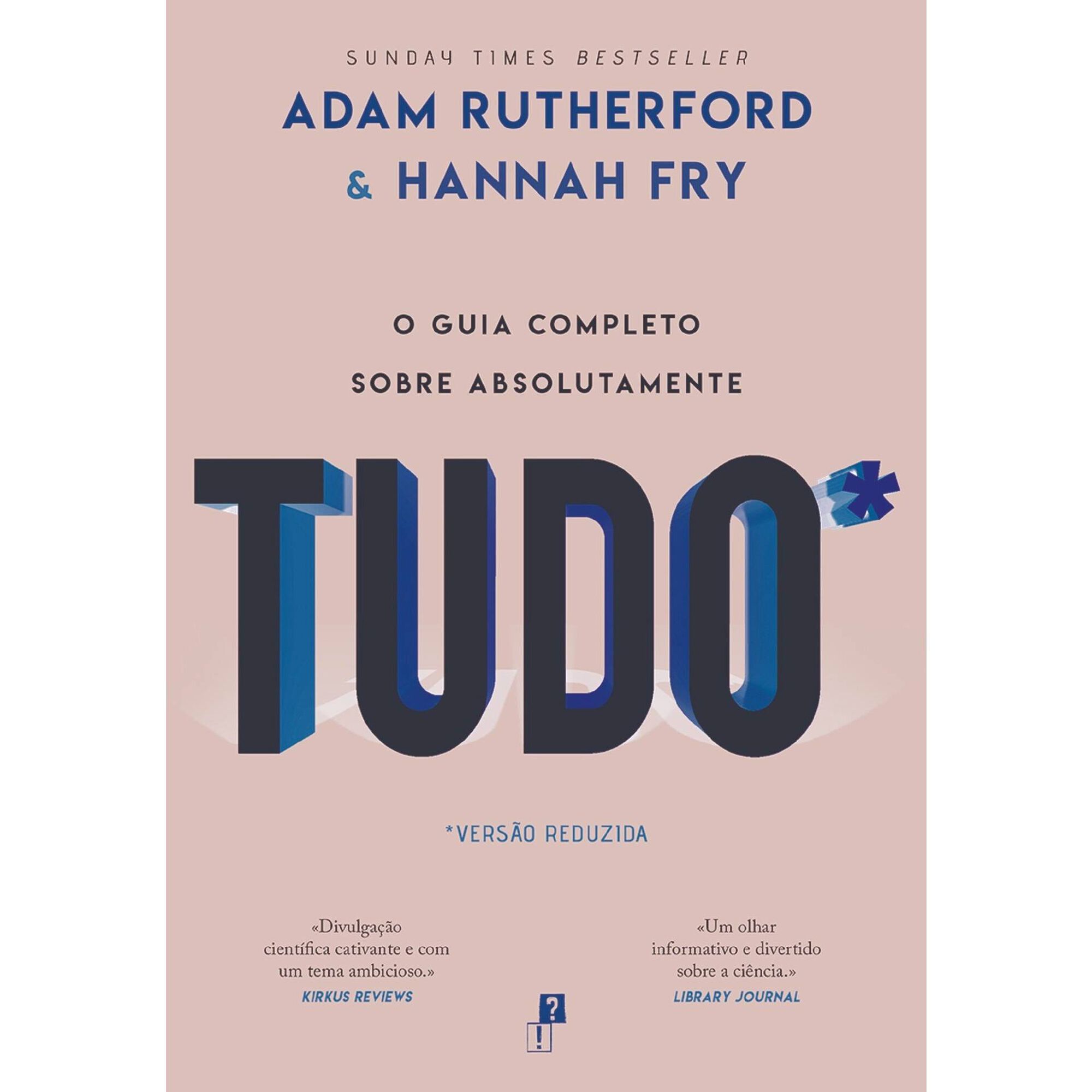 O Guia Completo sobre Absolutamente Tudo* O Guia Completo sobre Absolutamente Tudo*