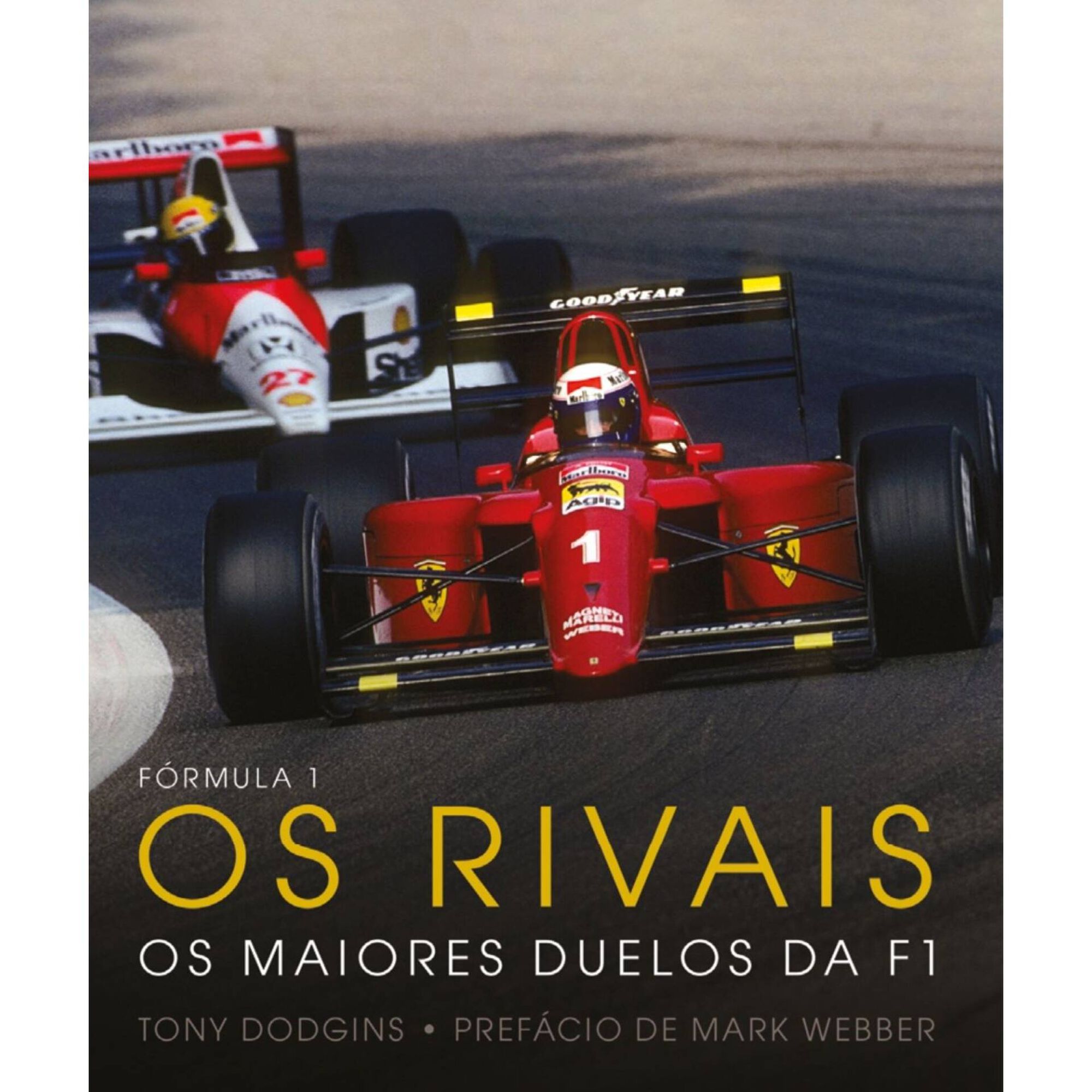 F&oacute;rmula 1 - Os Rivais os Maiores Duelos da F1 de Tony Dodgins