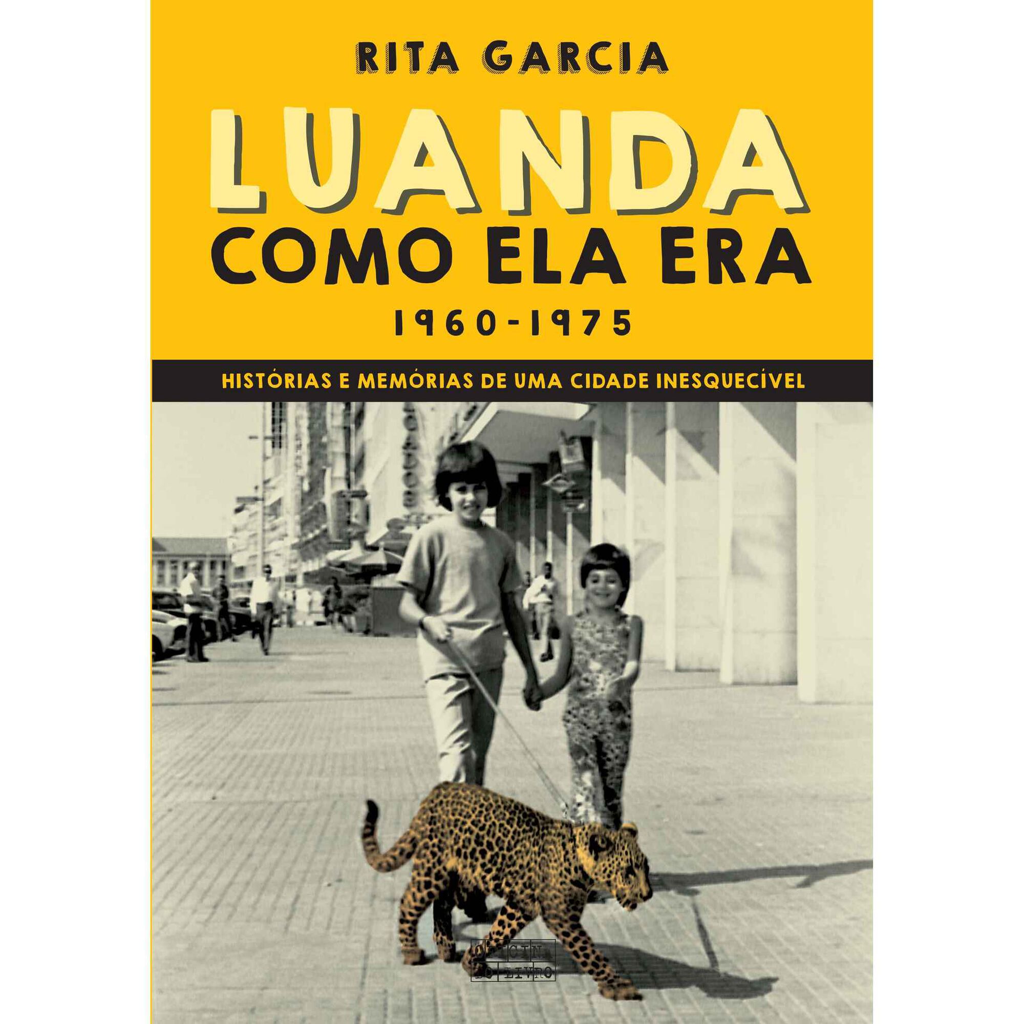 Luanda como Ela Era: 1960-1975