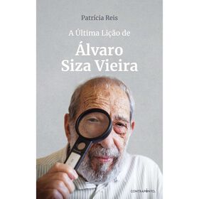 A &Uacute;ltima Li&ccedil;&atilde;o de &Aacute;lvaro Siza Vieira de Patr&iacute;cia Reis